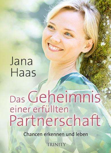 Jana Haas: Das Geheimnis einer erfüllten Partnerschaft, Buch