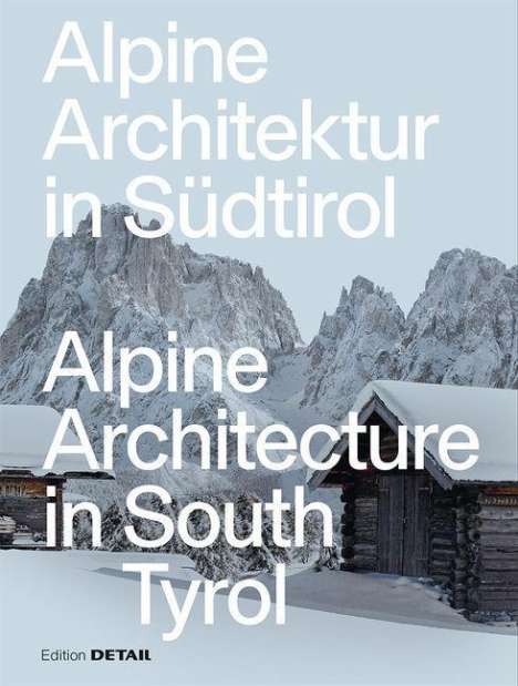 Alpine Architektur in Südtirol/Alpine Architecture in South Tyrol, Buch
