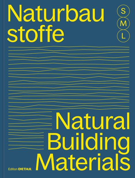 Bauen mit Naturbaustoffen S M L / Natural Building Materials S M L, Buch