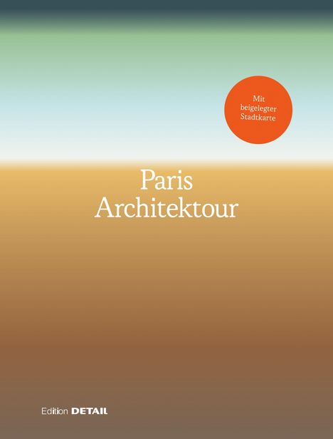 Text: "Paris Architektour" und "Edition DETAIL". Hintergrund in sanftem Farbverlauf von grün zu braun.