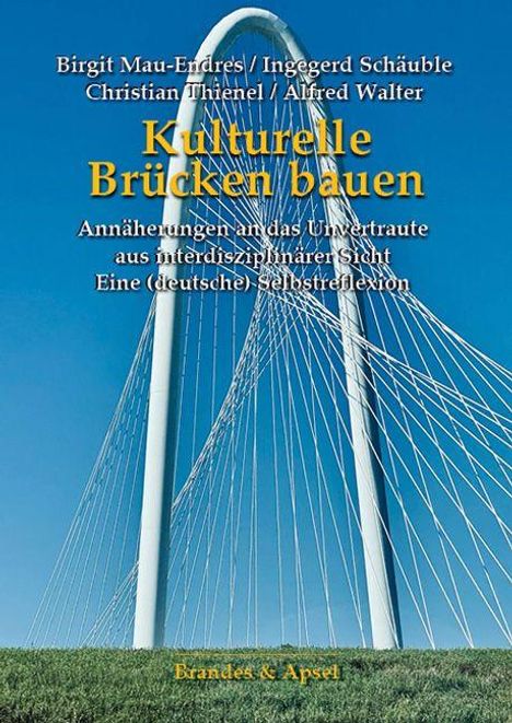 Text: "Kulturelle Brücken bauen. Annäherungen an das Unvertraute...". Bild zeigt ein modernes Brückendesign vor blauem Himmel.