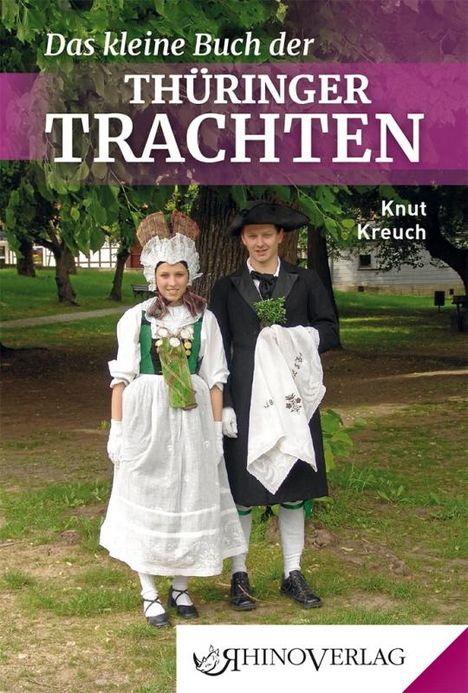 Knut Kreuch: Das kleine Buch der Thüringer Trachten, Buch