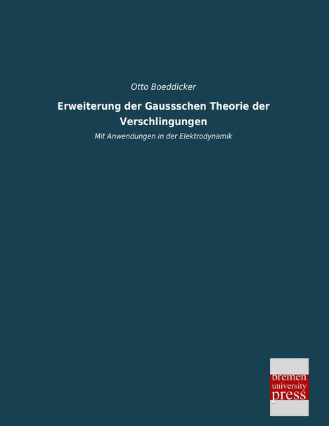 Otto Boeddicker: Erweiterung der Gaussschen Theorie der Verschlingungen, Buch