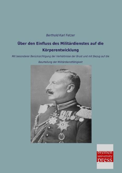 Berthold Karl Fetzer: Über den Einfluss des Militärdienstes auf die Körperentwicklung, Buch