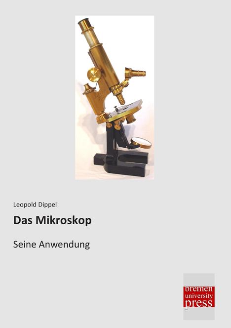 Leopold Dippel: Das Mikroskop, Buch