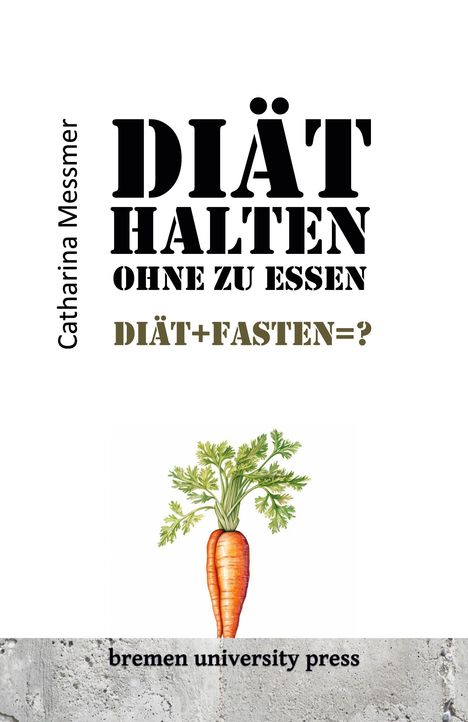 Catharina Messmer: Diät halten ohne zu essen, Buch