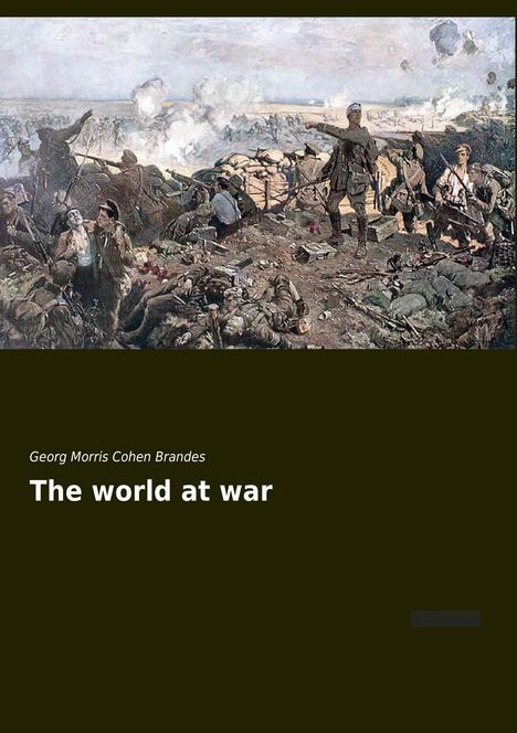 Georg Morris Cohen Brandes: The world at war, Buch
