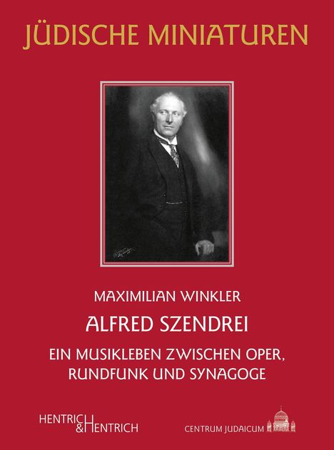 "JÜDISCHE MINIATUREN" und "Alfred Szendrei: Ein Musikleben zwischen Oper, Rundfunk und Synagoge" stehen auf rotem Hintergrund.