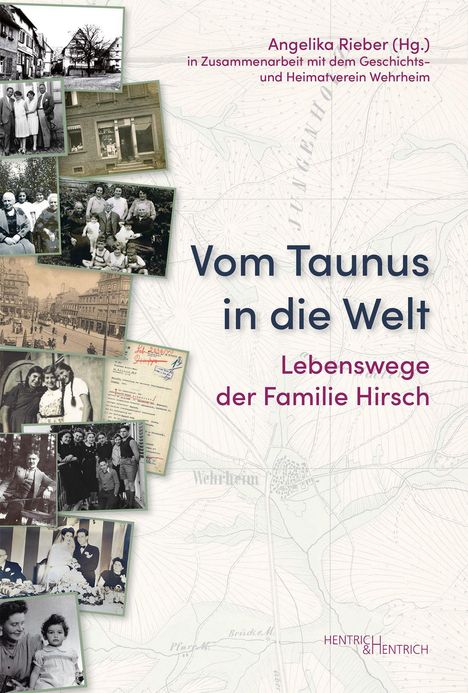 Titel: "Vom Taunus in die Welt – Lebenswege der Familie Hirsch". Historische Fotos und eine Landkarte im Hintergrund.