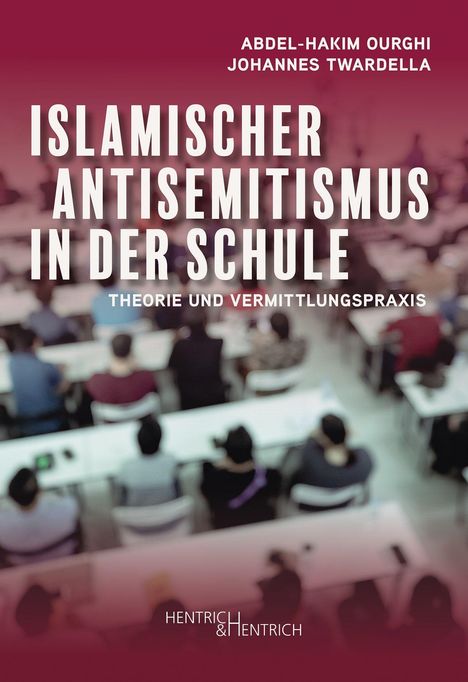 Titel: "Islamischer Antisemitismus in der Schule". Untertitel: "Theorie und Vermittlungspraxis". Verschwommene Schulklasse.