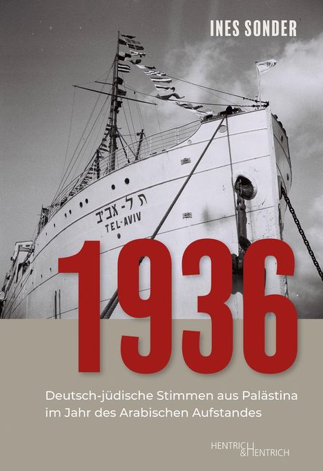 Text: „INES SONDER“, „1936“, „Deutsch-jüdische Stimmen aus Palästina im Jahr des Arabischen Aufstandes“.  
Bild: Ein Schiff mit "TEL-AVIV" und hebräischen Buchstaben auf dem Rumpf vor wolkigem Himmel.