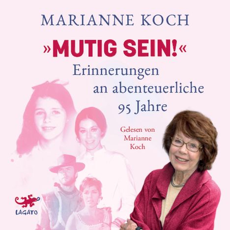 "Mutig sein!" Erinnerungen an 95 Jahre von Marianne Koch, Porträts verschiedener Lebensphasen und ein Logo unten links.