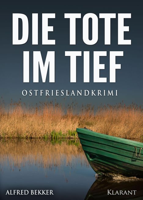 Alfred Bekker: Die Tote im Tief. Ostfrieslandkrimi, Buch