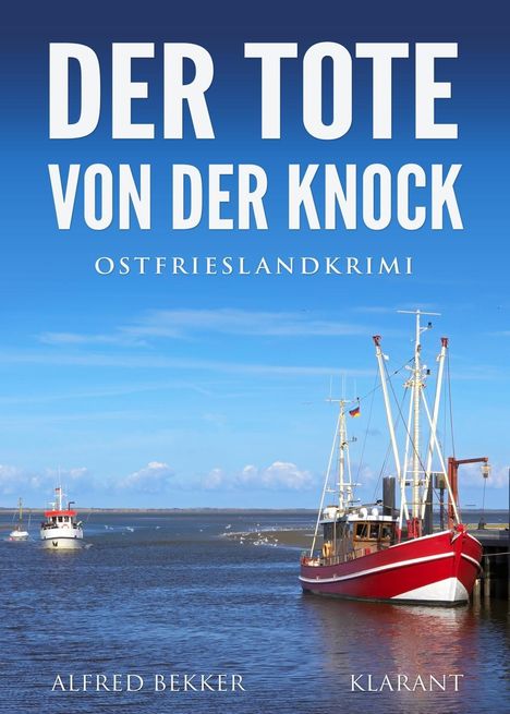 Alfred Bekker: Bekker, A: Tote von der Knock. Ostfrieslandkrimi, Buch
