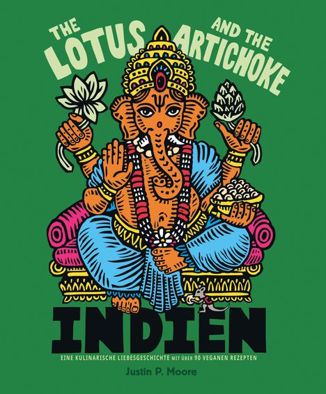 Justin P. Moore: The Lotus and the Artichoke - Indien, Buch