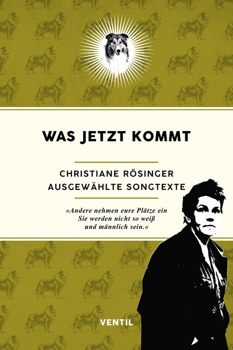 „WAS JETZT KOMMT. Christiane Rösinger. Ausgewählte Songtexte.“ Hund in Lichtstrahlen, Muster von Hunden.