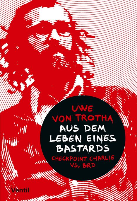 Uwe von Trotha: Aus dem Leben eines Bastards, Buch