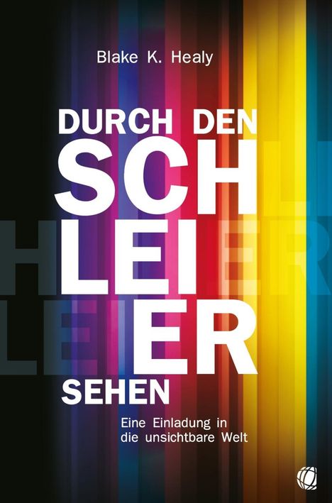 Blake K. Healy: Durch den Schleier sehen, Buch