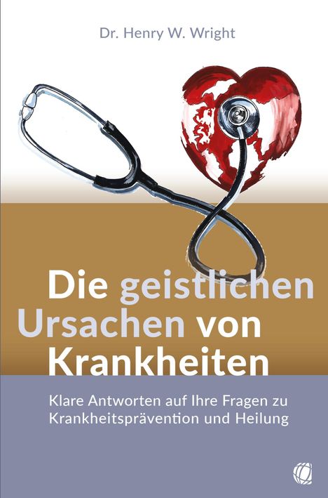 Henry W. Wright: Die geistlichen Ursachen von Krankheiten, Buch