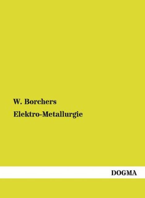 W. Borchers: Elektro-Metallurgie, Buch