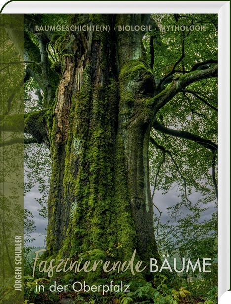 Jürgen Schuller: Faszinierende Bäume in der Oberpfalz, Buch