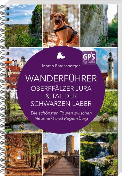 Martin Ehrensberger: Wanderführer Oberpfälzer Jura &amp; Tal der Schwarzen Laber, Buch