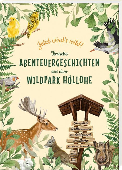 Text: "Jetzt wird's wild! Tierische Abenteuergeschichten aus dem Wildpark Höllohe." Naturillustration mit Tieren.
