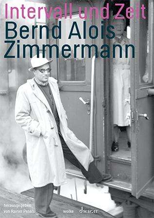 Bernd Alois Zimmermann (1918-1970): Intervall und Zeit, Buch