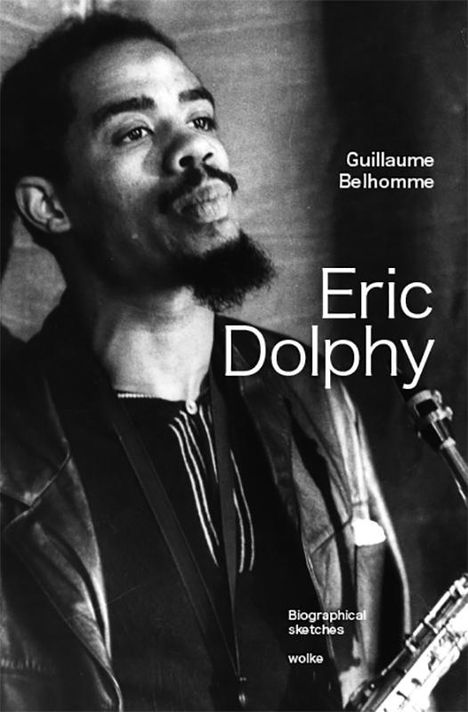 Guillaume Belhomme: Eric Dolphy, Buch
