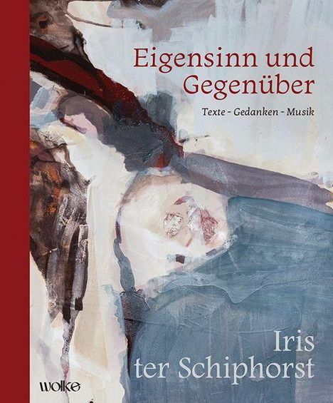 "Eigensinn und Gegenüber. Texte - Gedanken - Musik. Iris ter Schiphorst." Abstrakte Malerei mit geschwungenen Linien.