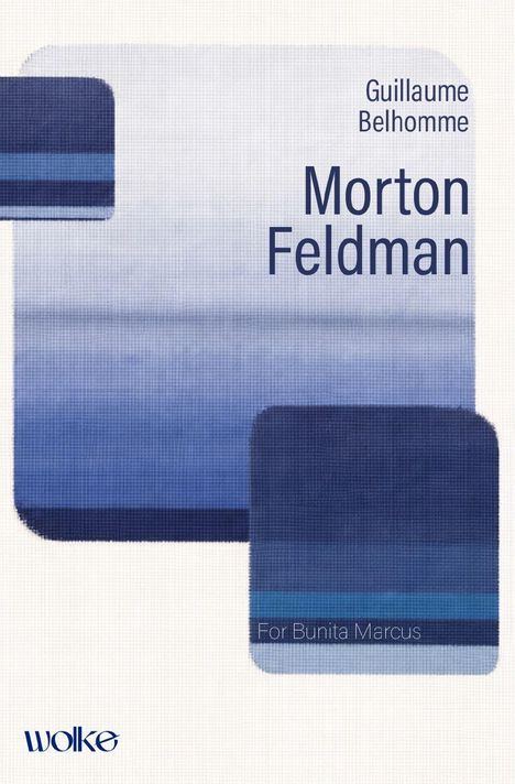 „Guillaume Belhomme, Morton Feldman, For Bunita Marcus.“ Blaue, abstrakte Formen. Logo in Blau: „wolke“.