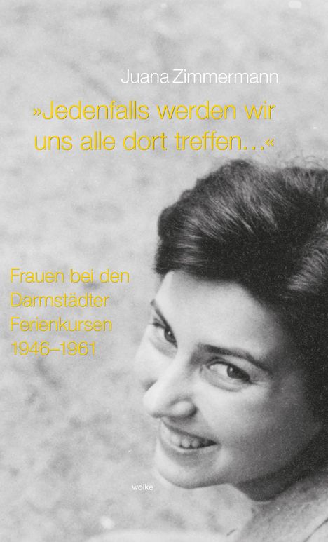 Juana Zimmermann: "Jedenfalls werden wir uns alle dort treffen...", Buch