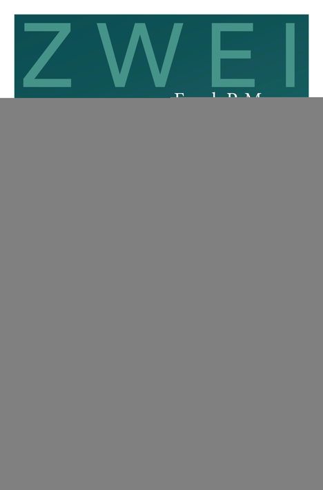 Der Text oben links lautet "ZWEI" in großen Buchstaben. Der Rest des Bildes ist grau.