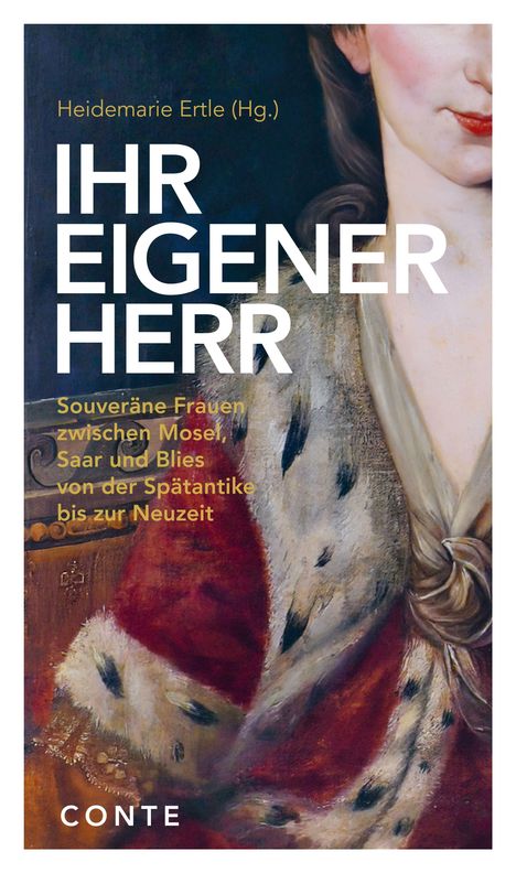 Titel: "IHR EIGENER HERR". Text: "Souveräne Frauen zwischen Mosel, Saar und Blies". Gemälde einer Frau in rotem Gewand.