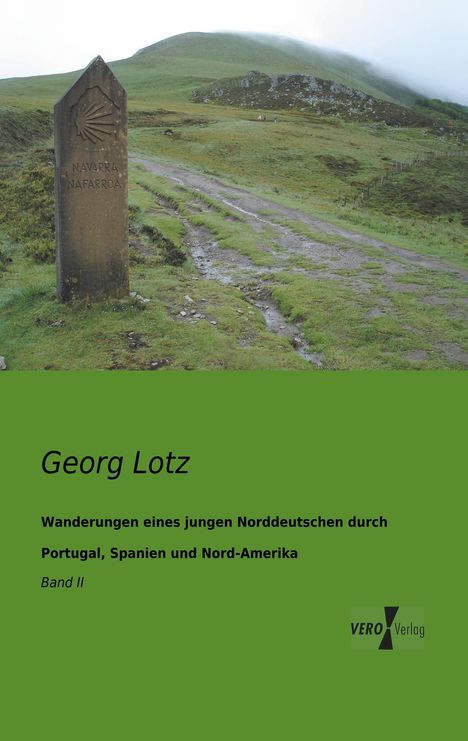 Georg Lotz: Wanderungen eines jungen Norddeutschen durch Portugal, Spanien und Nord-Amerika, Buch