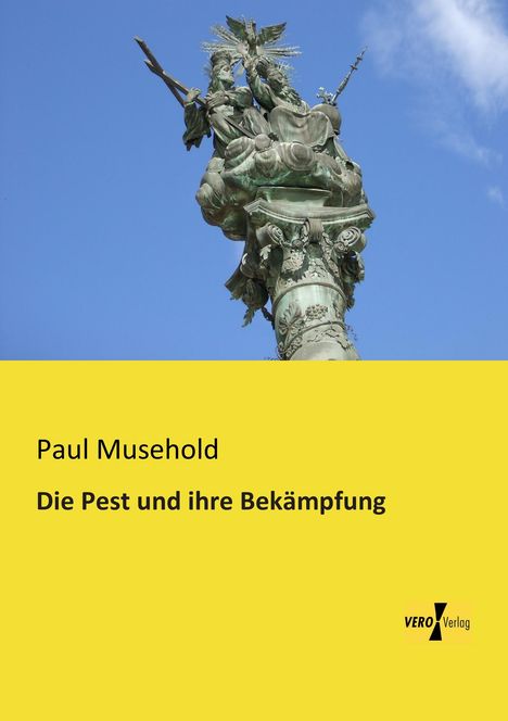 Paul Musehold: Die Pest und ihre Bekämpfung, Buch