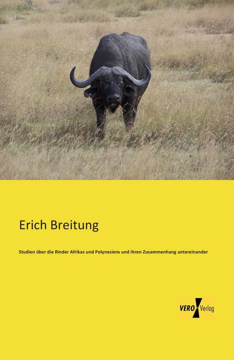 Erich Breitung: Studien über die Rinder Afrikas und Polynesiens und ihren Zusammenhang untereinander, Buch