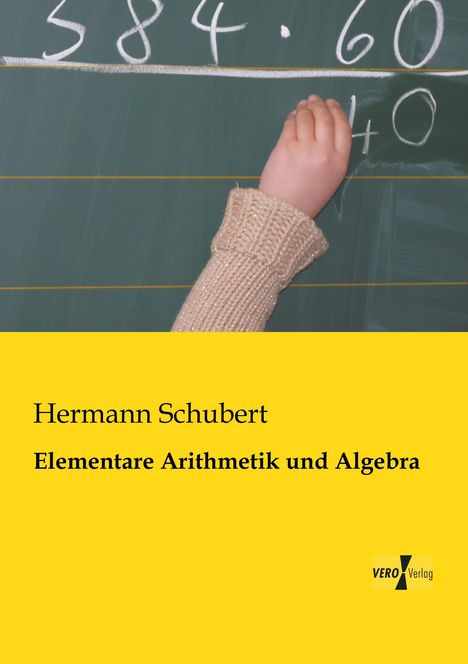 Hermann Schubert: Elementare Arithmetik und Algebra, Buch
