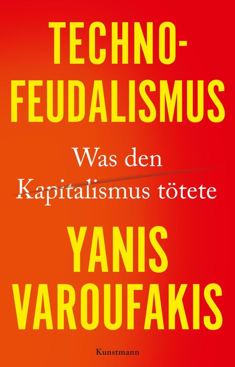 TECHNO-FEUDALISMUS. Was den Kapitalismus tötete. YANIS VAROUFAKIS. Hintergrund in Rot-Orange.