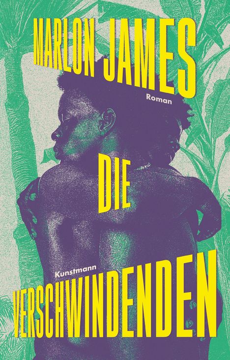 Text: "Marlon James Roman Die Verschwindenden Kunstmann". Zwei Personen umarmen sich, stilisierter Tropenhintergrund.