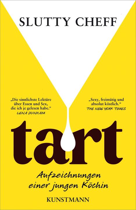 Oben steht "SLUTTY CHEFF". Unten "tart" in brauner Schrift auf gelbem Hintergrund, mit Zitaten von Lena Dunham und der New York Times.