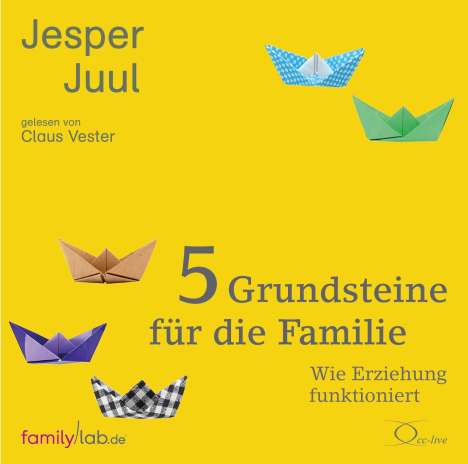 Jesper Juul: 5 Grundsteine für die Familie, 4 CDs