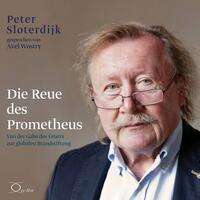 Peter Sloterdijk: Die Reue des Prometheus, 2 CDs