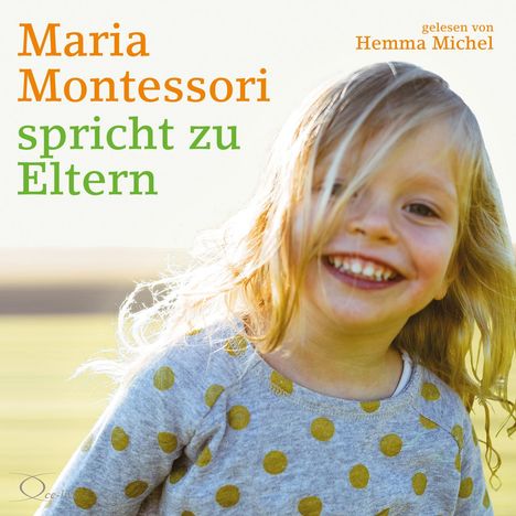 Maria Montessori: Maria Montessori spricht zu Eltern, 2 CDs