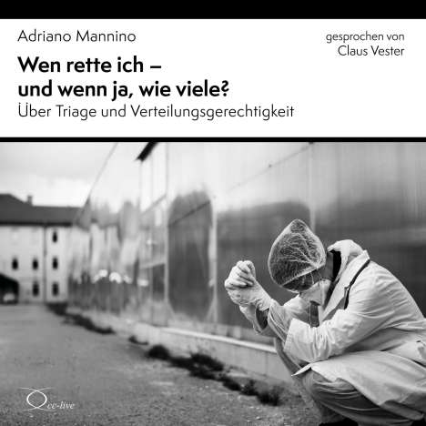 Adriano Mannino: Wen rette ich - und wenn ja, wie viele?, CD