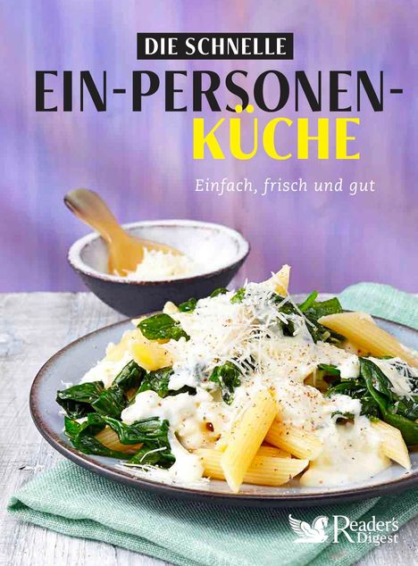 Reader's Digest: Verlag Das Beste GmbH: Die schnelle Ein-Personen-Küche, Buch