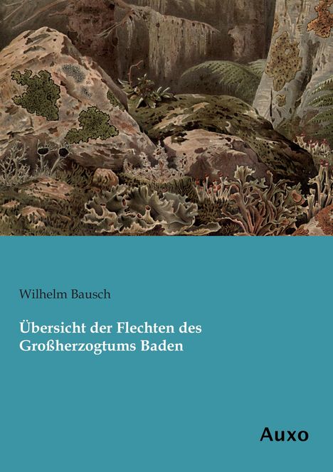 Wilhelm Bausch: Übersicht der Flechten des Großherzogtums Baden, Buch