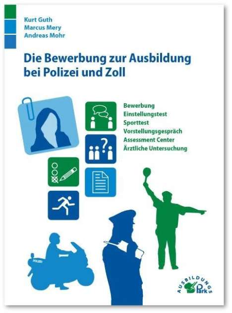 Kurt Guth: Die Bewerbung zur Ausbildung bei Polizei und Zoll, Buch