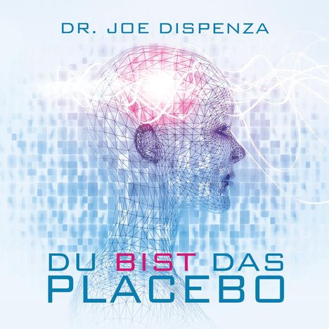 Joe Dispenza: Du bist das Placebo, CD