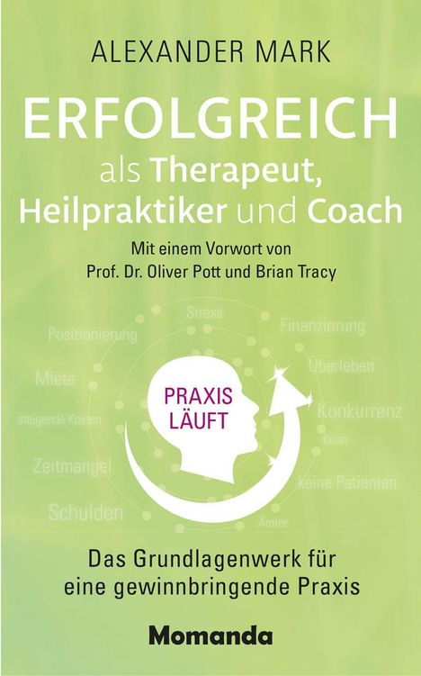 Alexander Mark: Erfolgreich als Therapeut, Heilpraktiker und Coach, Buch